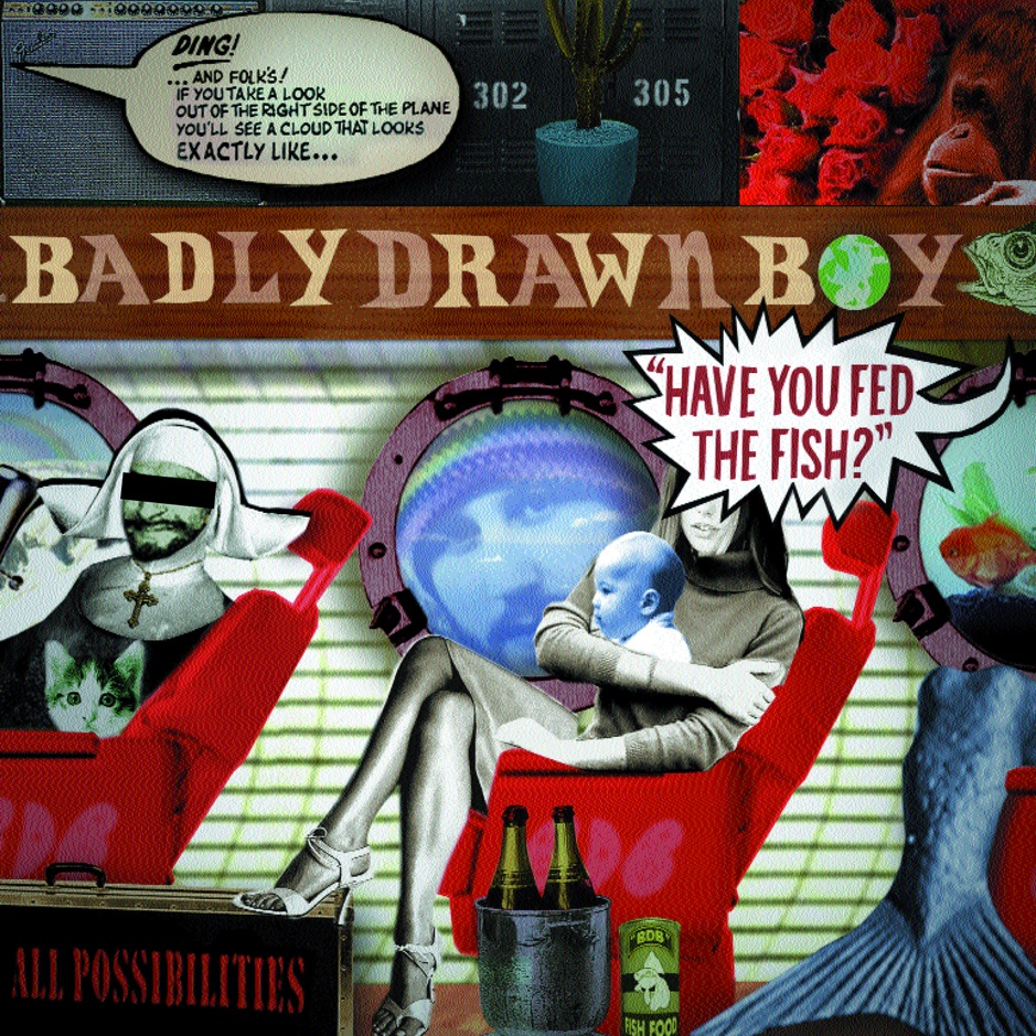 Badly Drawn Boy - Have You Fed the Fish